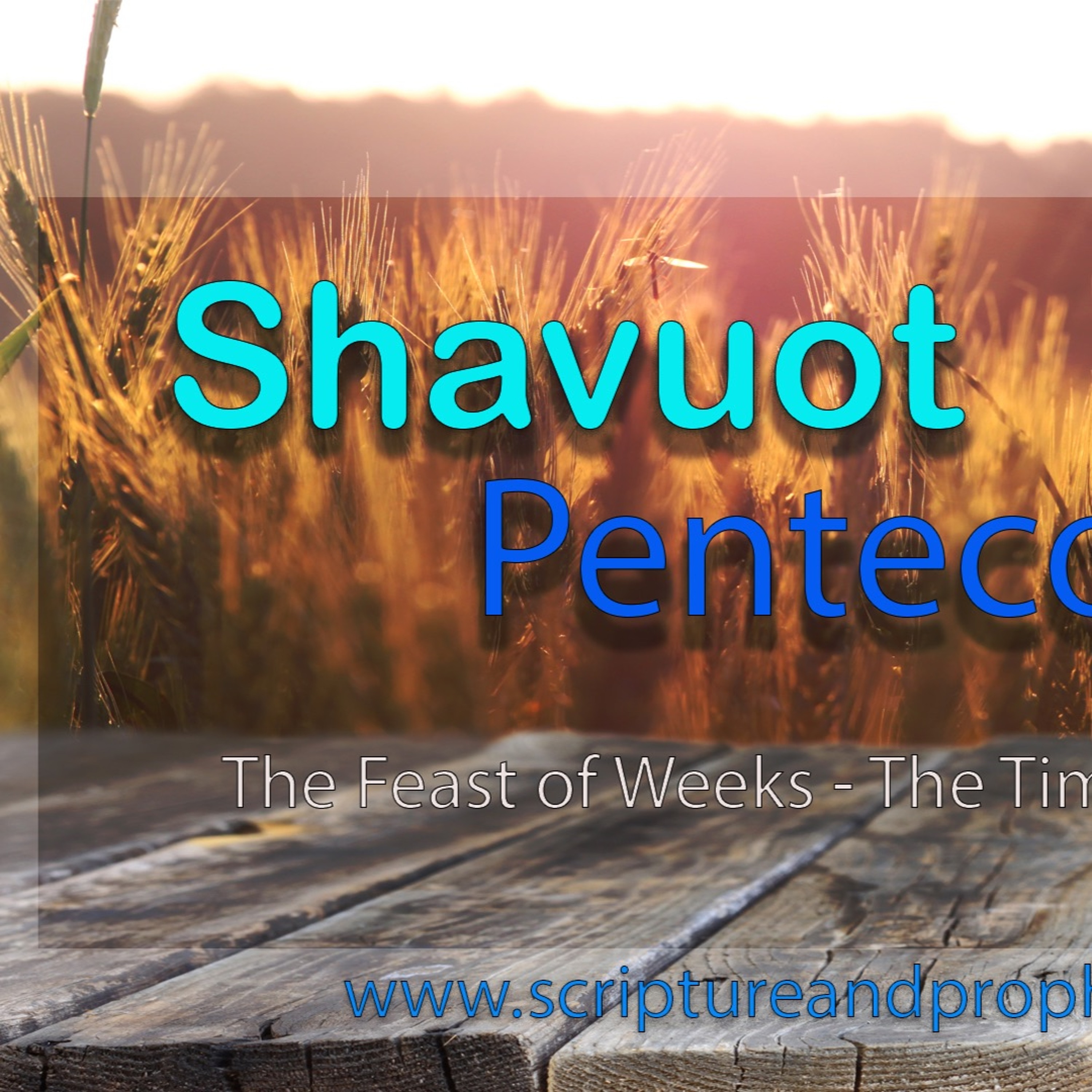 Shavuot (Part 4), Pentecost & The Outpouring of The Holy Spirit (rebroadcast 2019)