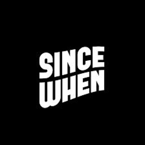 SINCE WHEN ( AD8 )