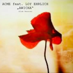 ACME feat. LOY EHRLICH - "Awicha" (High Kick Demo Version)