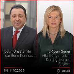 Çiğdem Şener - Çetin Ünsalan ile İşte Bunu Konuşalım