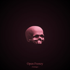 Open Frenzy [Arrange]