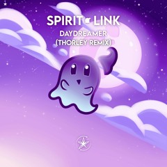 SPIRIT LINK - Daydreamer (Thorley Remix)