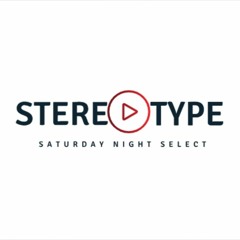 Stereotype - Saturday Night Select 2024 Vol 11