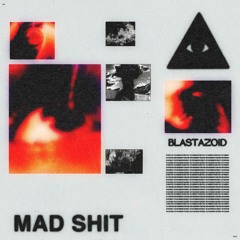 Mad Sh!t