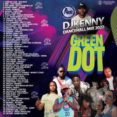 DJ KENNY GREEN DOT DANCEHALL MIXFIX 2022