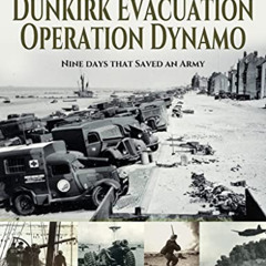 [VIEW] EPUB 📧 Dunkirk Evacuation - Operation Dynamo: Nine Days that Saved an Army (I