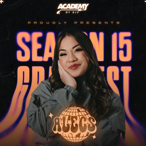 ACADEMY OF DJs SEASON 15 (GRAD SET) | ALECS