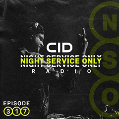 CID Presents: Night Service Only Radio - Episode 317