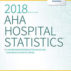 ACCESS KINDLE 🖊️ AHA Hospital Statistics™ 2018 edition by  Health Forum EPUB KINDLE