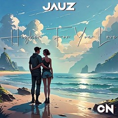 Higher For Your Love CN Remix