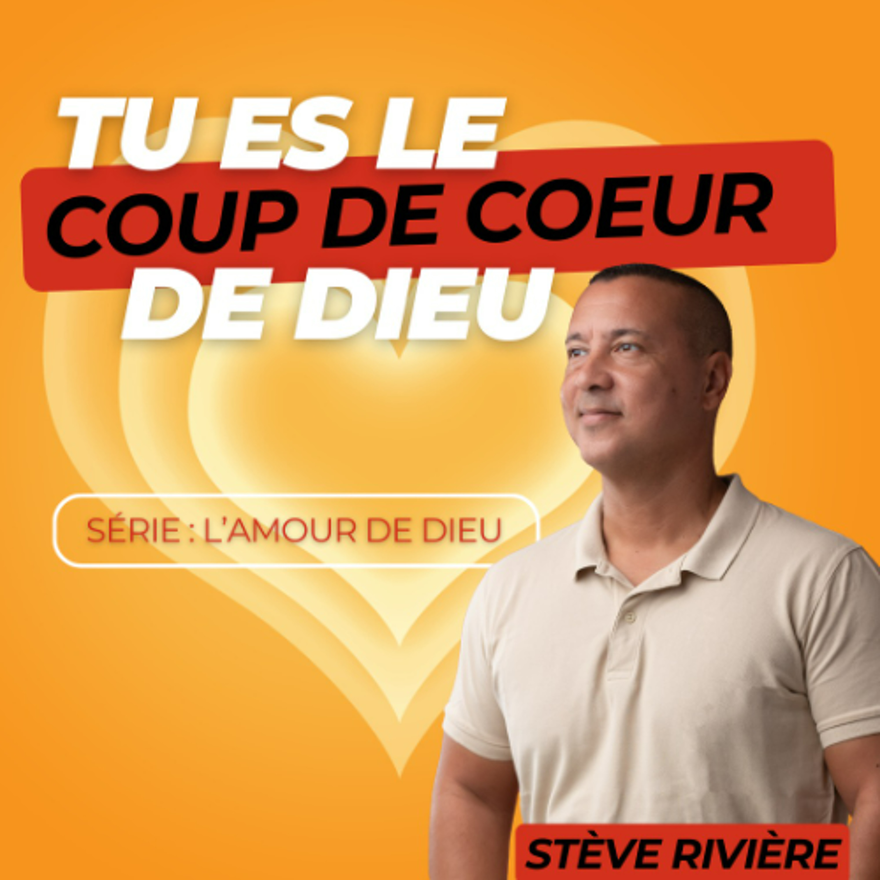 Tu es le coup de cœur de Dieu - Stève RIVIERE