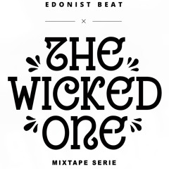 "The Wicked one" mixtape serie