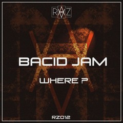 Bacid Jam - Bad Boy (Original Mix) [RAAZ]