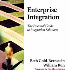 [Access] [KINDLE PDF EBOOK EPUB] Enterprise Integration: The Essential Guide to Integ