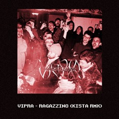 VIPRA - RAGAZZINO (KISTA RMX)