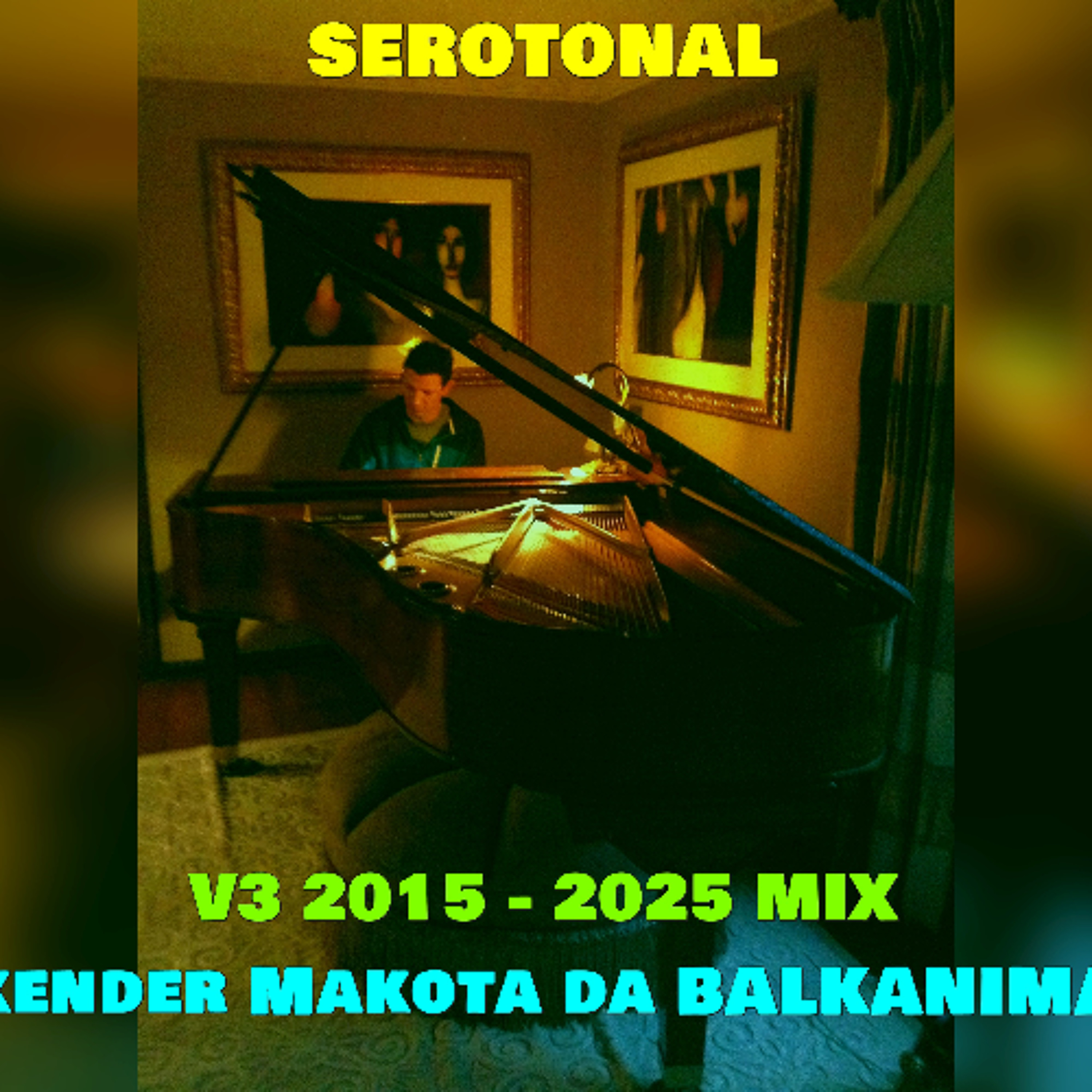 Serotonal 2014 version - 2025 alt mix 1 - Skender Makota daBalkanimal