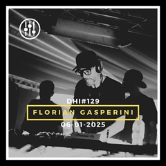 FLORIAN GASPERINI - DHI PODCAST # 129 (JAN 2025)