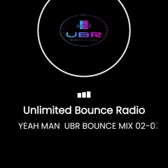 Yeah Man's UBR BOUNCE MIX 02-02-24