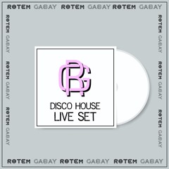 DJ ROTEM GABAY // DISCO HOUSE LIVE SET
