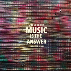 Joe Goddard - Music Is the Answer ( KHALVIN Remix)