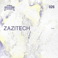 Zazitech ࿐ྂ hereandthere podcast 026