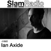 #SlamRadio - 665 - Ian Axide DJ mix artwork - Electronic music tracklist cover image