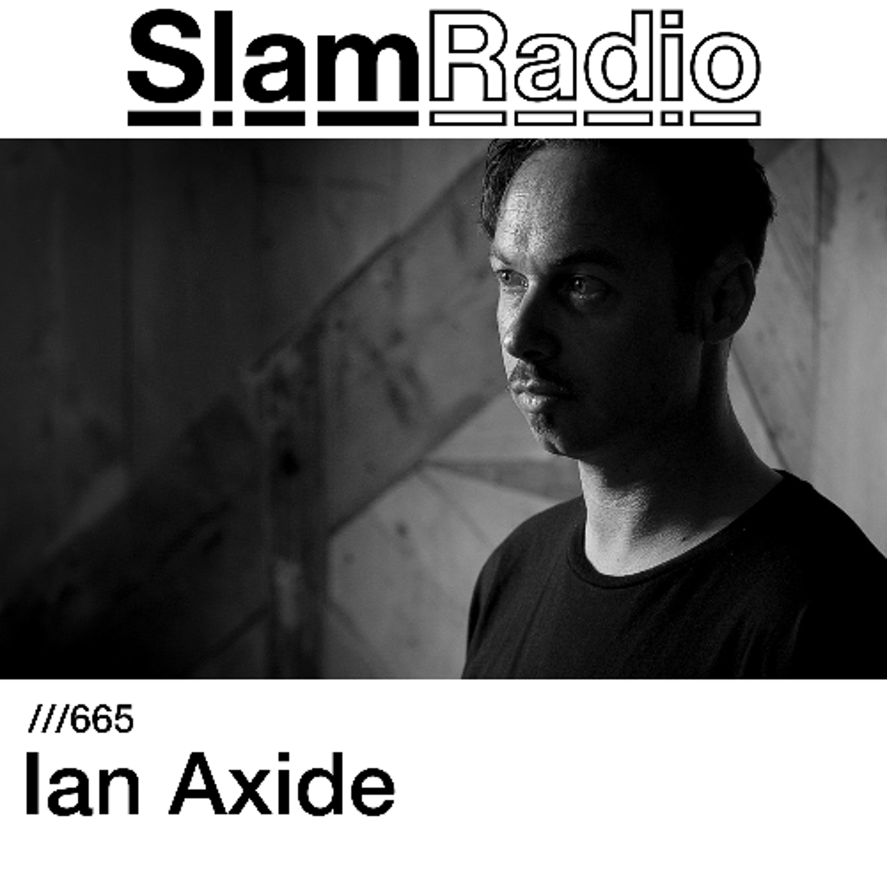 #SlamRadio - 665 - Ian Axide