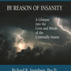 Free read By Reason of Insanity: A Glimpse into the Lives and Minds of the Criminally