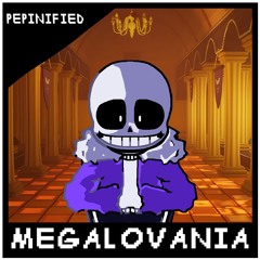 *megalovania ( pepinified )