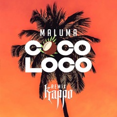 Maluma - COCO LOCO (Kappo Remix)