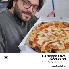 GIUSEPPE FAVA - PIZZA CLUB 020.3 - ROUGHRADIO.LIVE