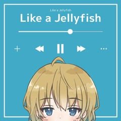 Like A Jellyfish