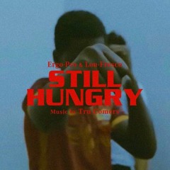 STILL HUNGRY - Lil Supa & Ergo Pro (Music by Tru Comers)