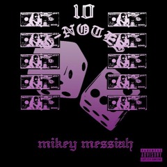 Mikey Messiah - 10 C NOTES (Prod. CervGotti)
