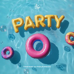 Tineway & Figueiredo (BR) - Party