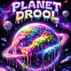 PLANETDROOL