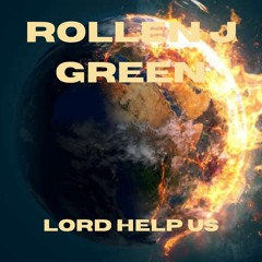 Rollen J GREEN 😂🔥- "Lord Help Us" (Prod. By Vtomic)