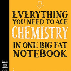 [View] EBOOK 📕 Everything You Need to Ace Chemistry in One Big Fat Notebook (Big Fat