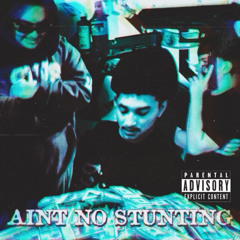 Aint No Stunting ft Trenxh n T*ny Prod Rebel