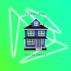 Chris Leno - House Party (ft. Raddix)