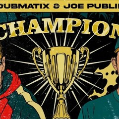 Dubmatix and Joe Publik - Champion (RED ALFA REMIX)