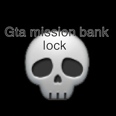 gta mission [Bank lock] EP3