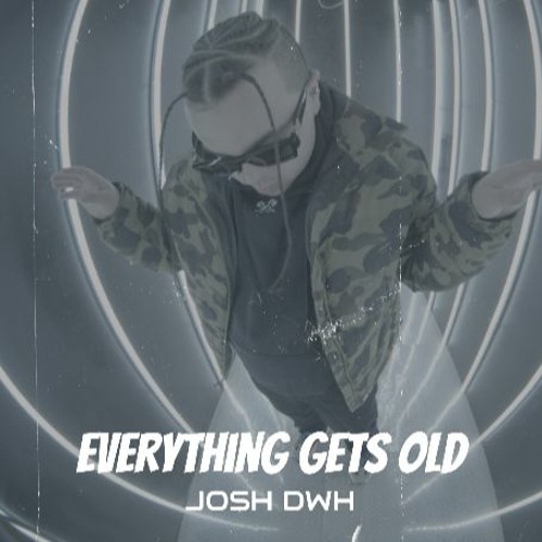 Everything Gets Old (Prod. by Diorcoldd)