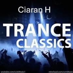 Ciaran H - Classic Trance Mix (19.7.14)