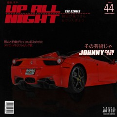 Johnny Ca$h 301 - Up All Night