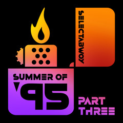 Summer Of '95 (Part Three)