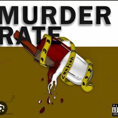 Murder Rate (Feat. D Money)