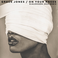 Grace Jones - On Your Knees (DJAlexVanS 2024 Remix)