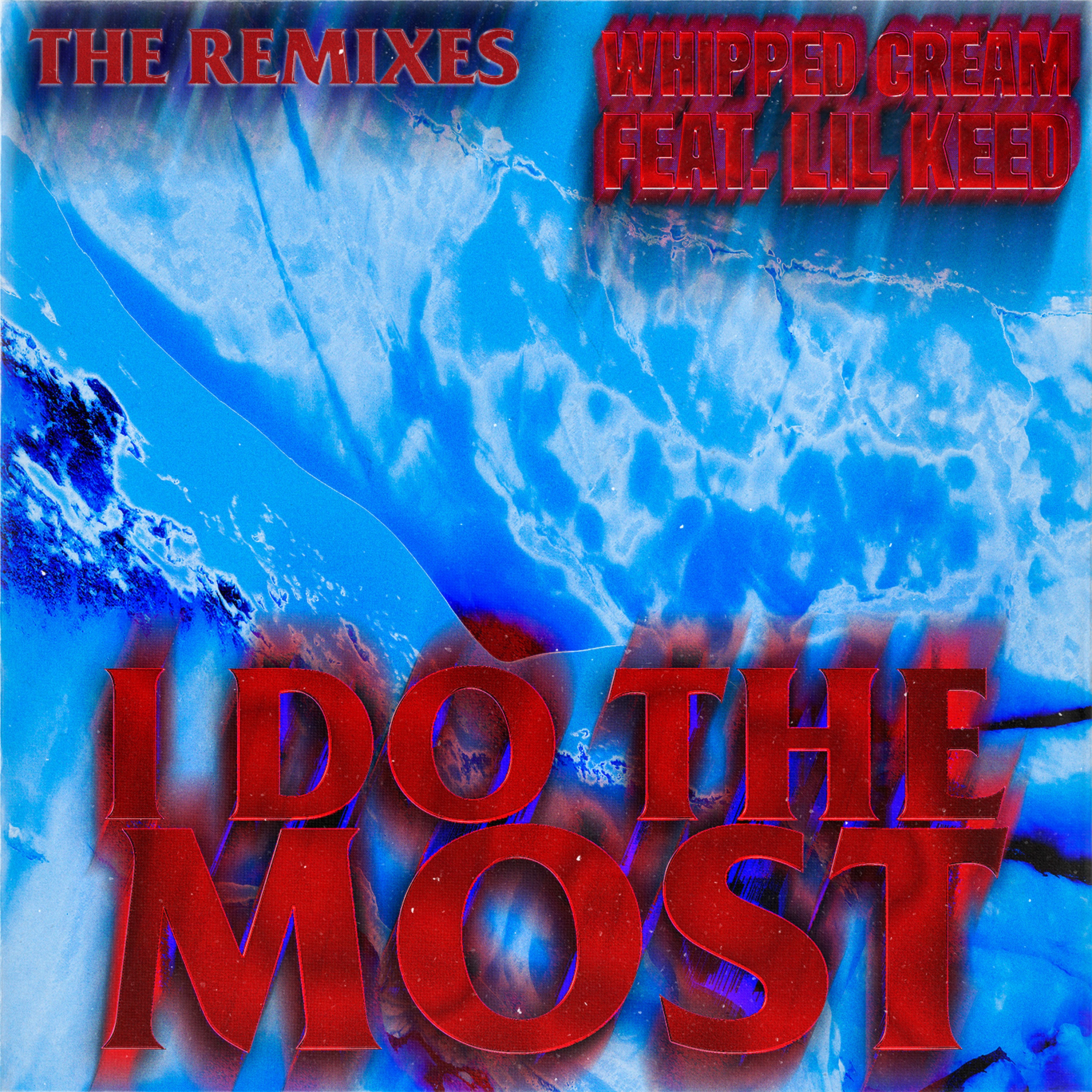 Lae alla WHIPPED CREAM - I Do The Most (Feat. Lil Keed) (Pixel Terror Remix)