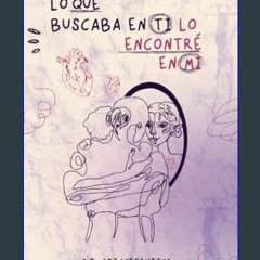 {READ/DOWNLOAD} 📖 Lo que buscaba en ti, lo encontré en mí (Spanish Edition)     Paperback – August